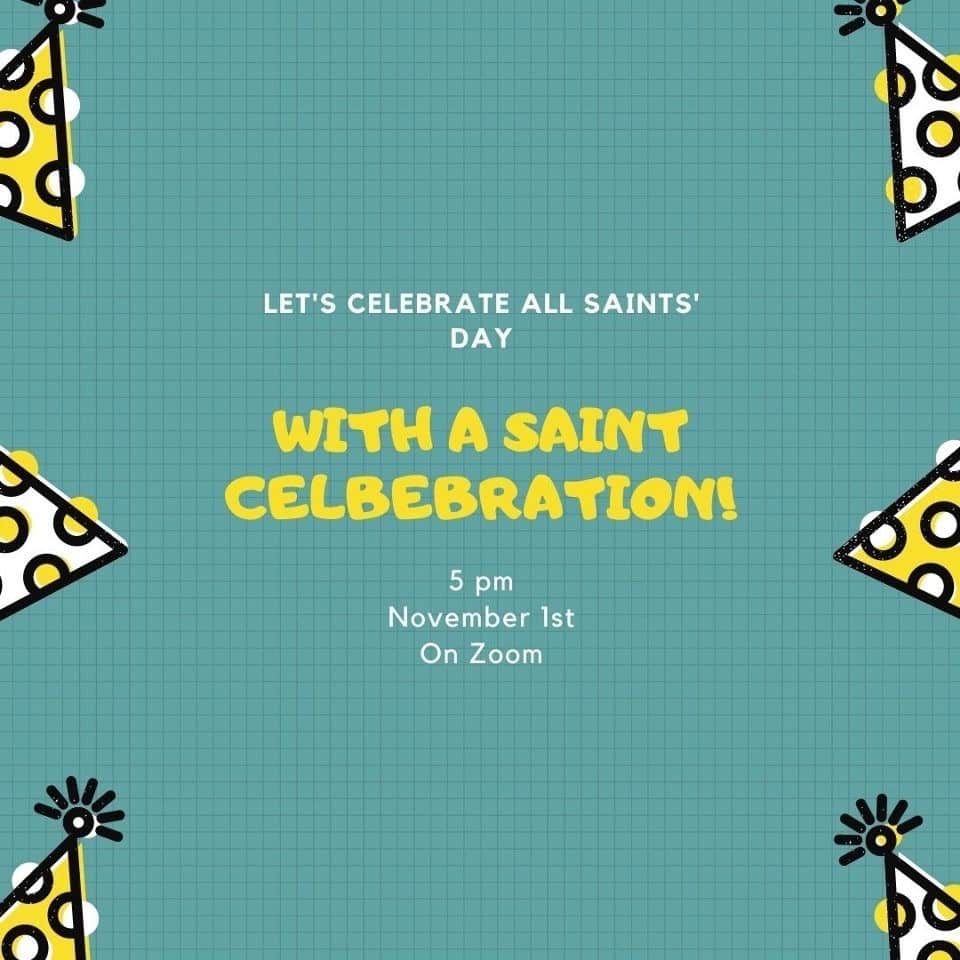 All Saints Day Graphic With Text "Let's Celebrate All Saints Day With a Saint Celebration" 5 p.m. on Zoom